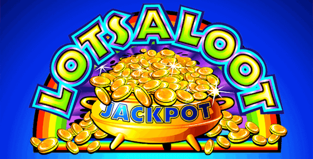 Lots a Loot Progressive Jackpot