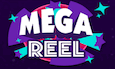 Mega Reel